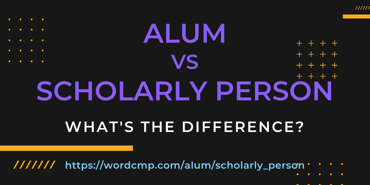 Difference between alum and scholarly person