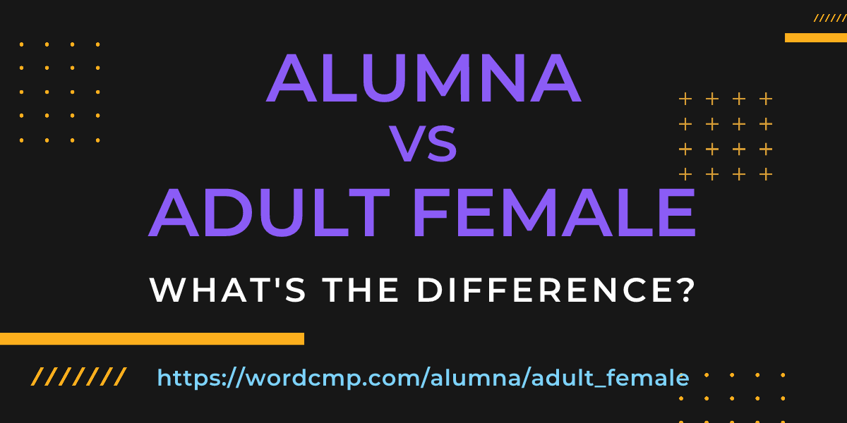 Difference between alumna and adult female