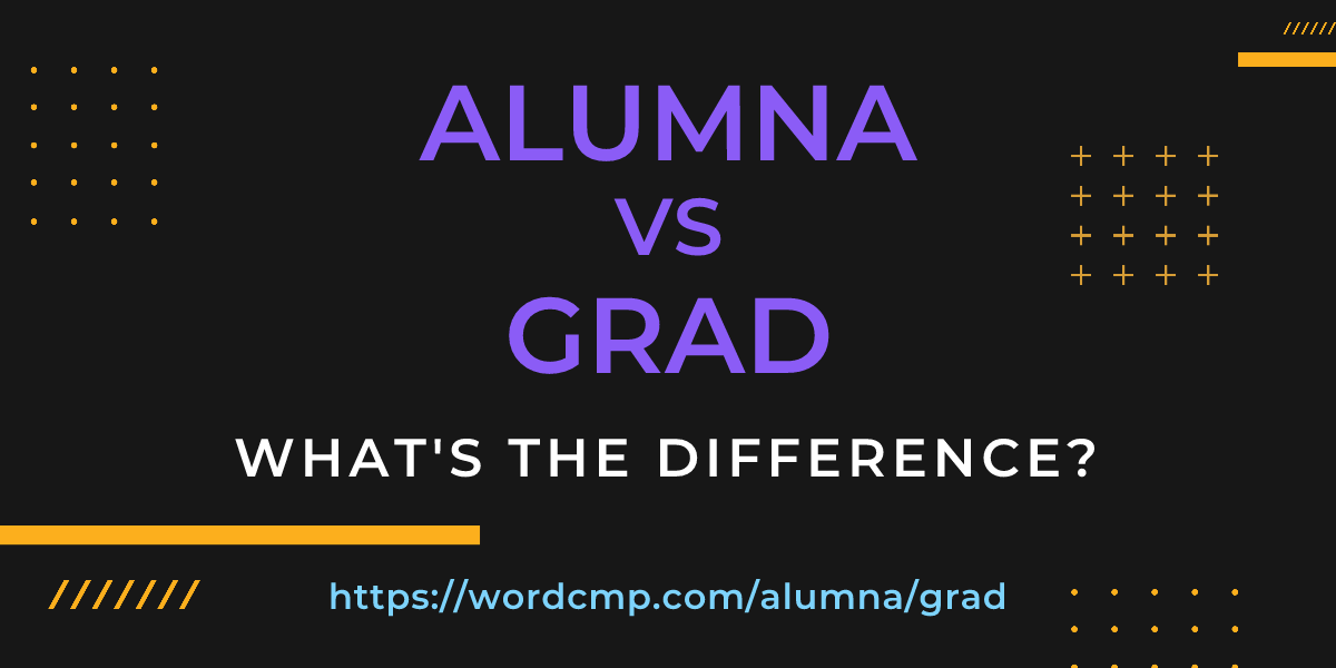 Difference between alumna and grad