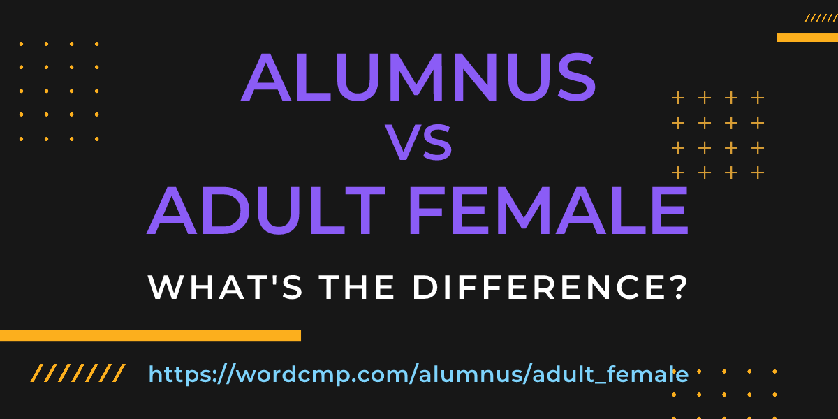 Difference between alumnus and adult female