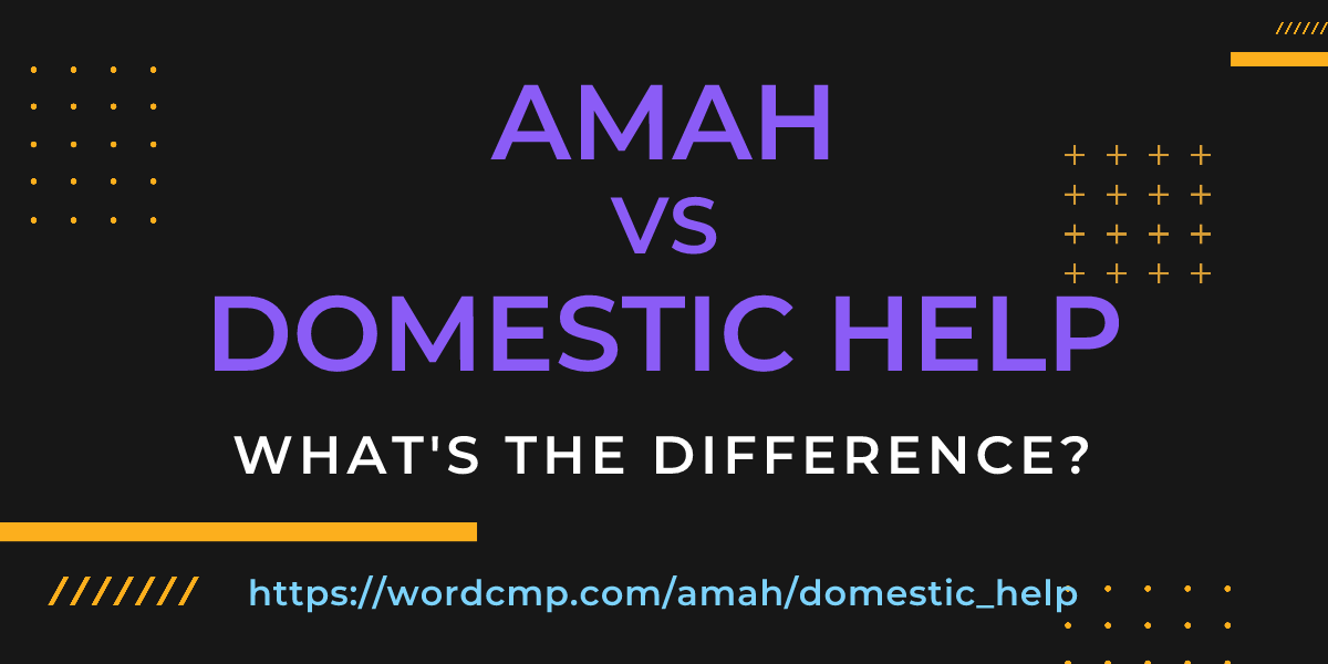 Difference between amah and domestic help