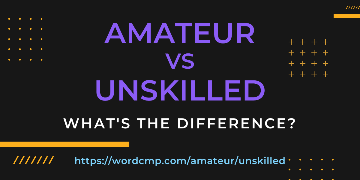 Difference between amateur and unskilled