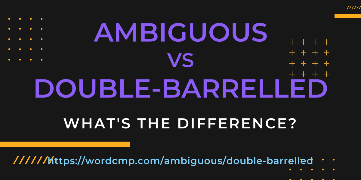 Difference between ambiguous and double-barrelled