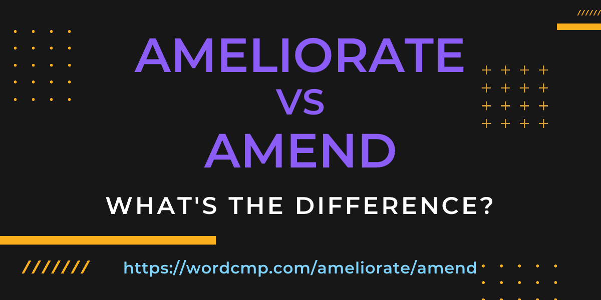 Difference between ameliorate and amend