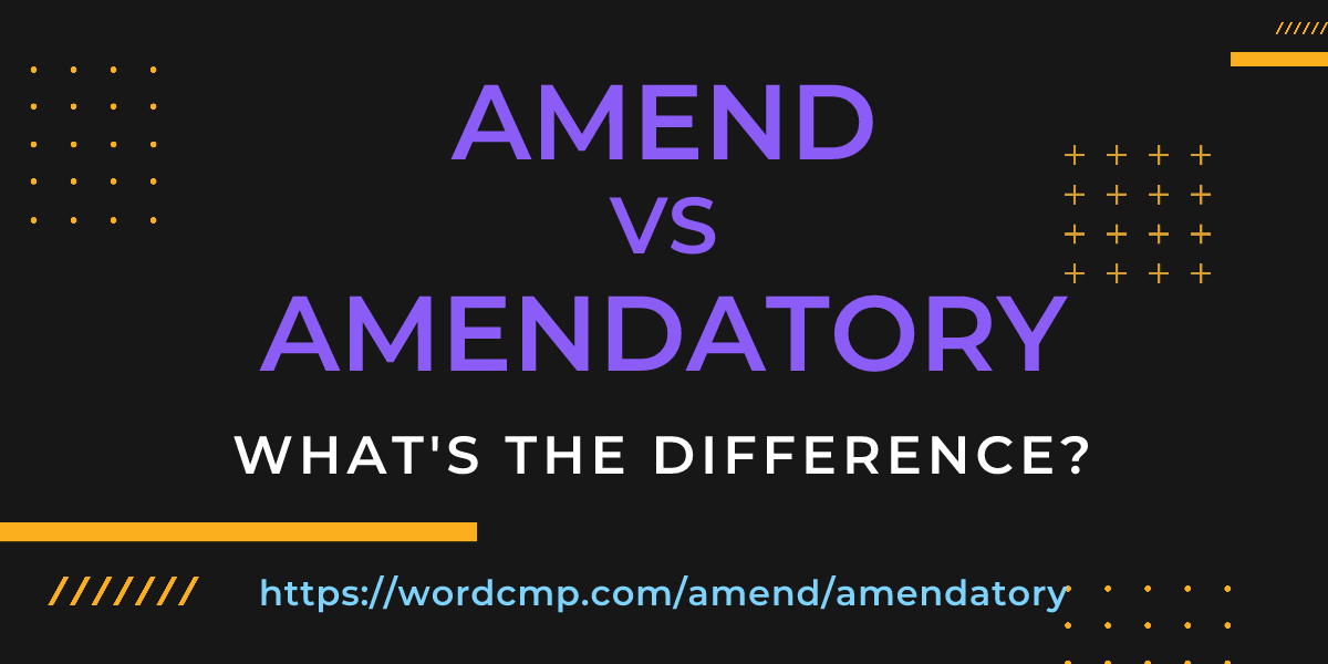 Difference between amend and amendatory