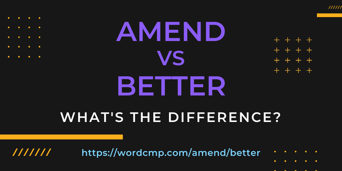 Difference between amend and better