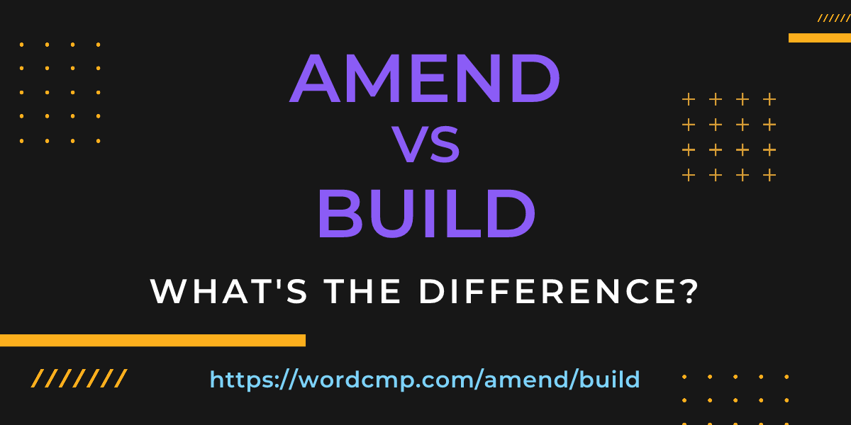 Difference between amend and build
