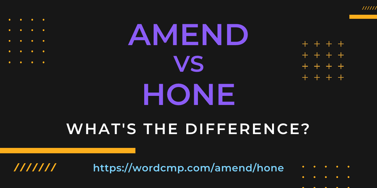 Difference between amend and hone