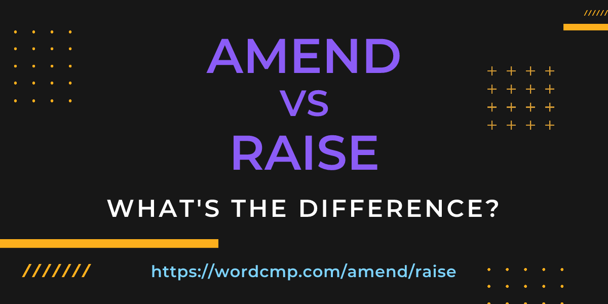 Difference between amend and raise
