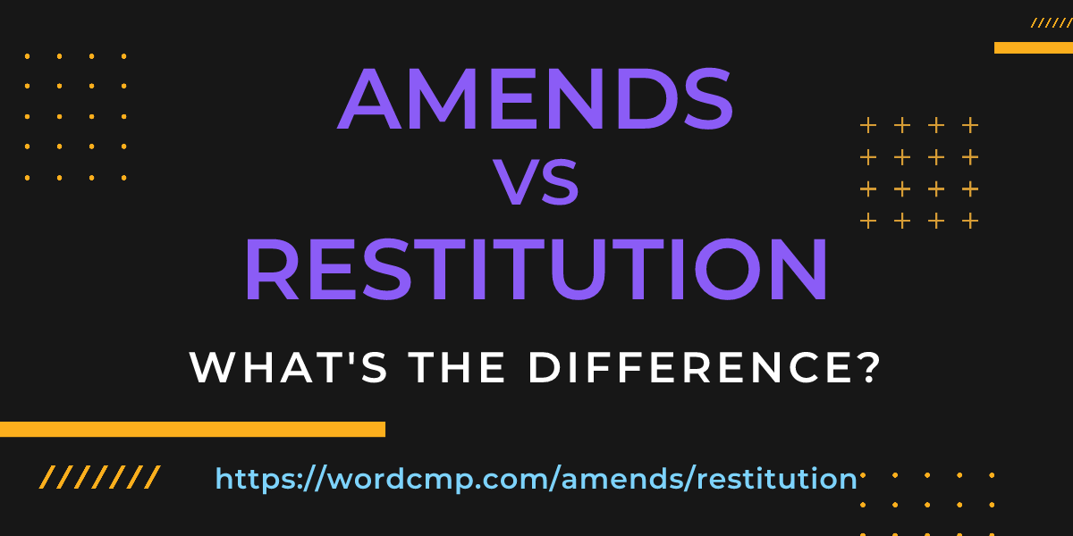 Difference between amends and restitution