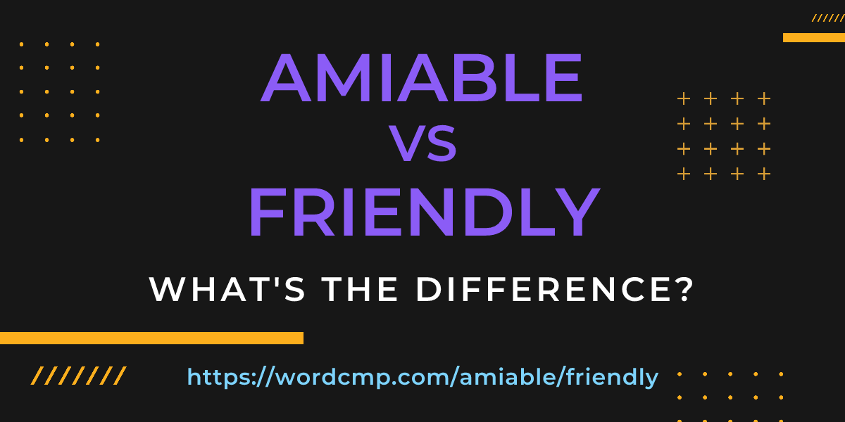 Difference between amiable and friendly
