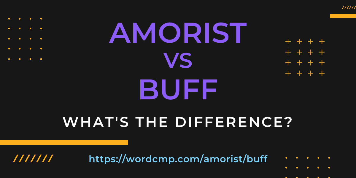 Difference between amorist and buff