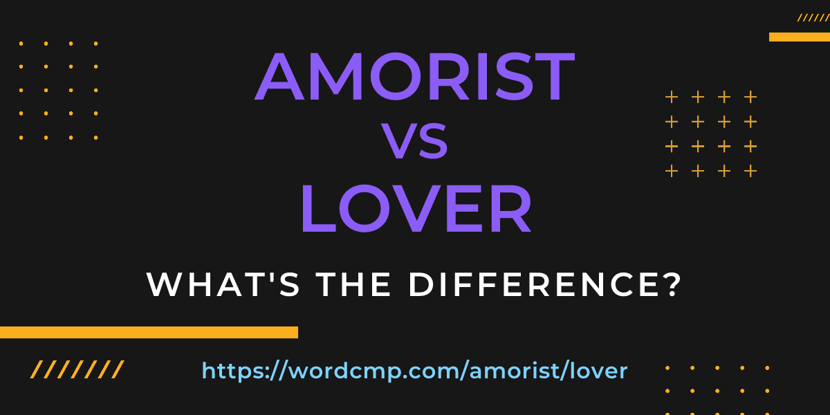 Difference between amorist and lover
