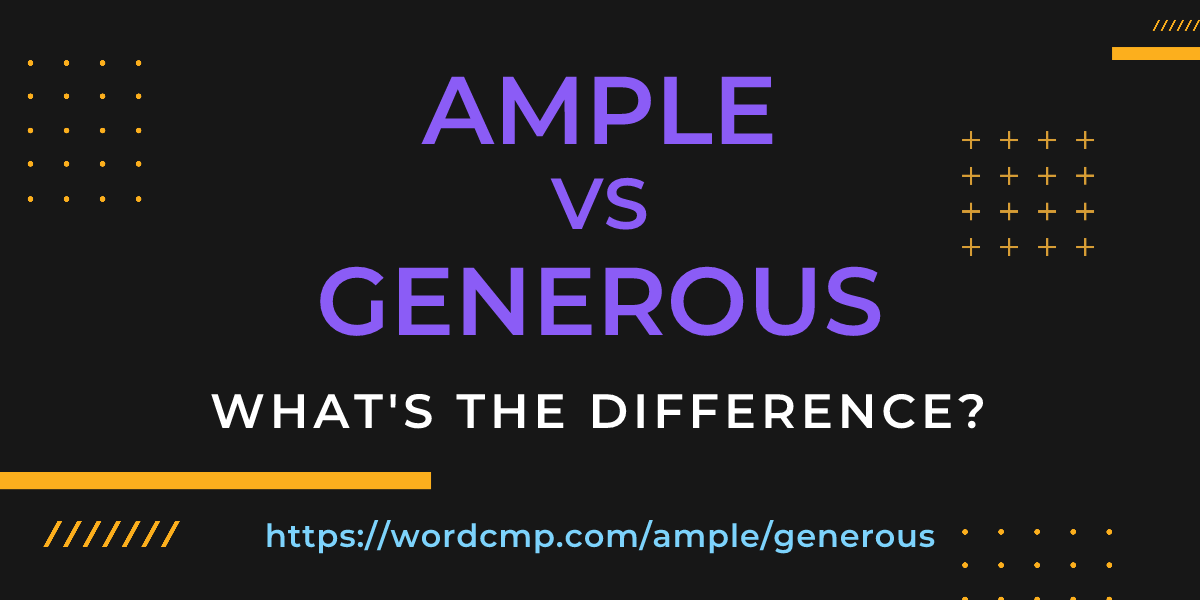 Difference between ample and generous
