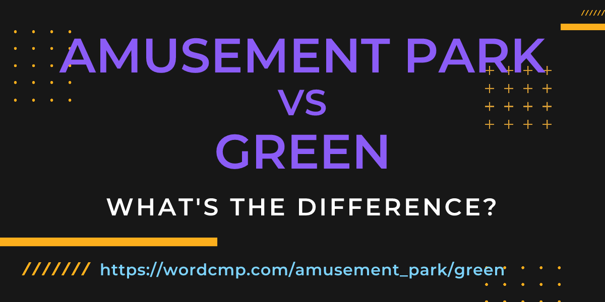 Difference between amusement park and green