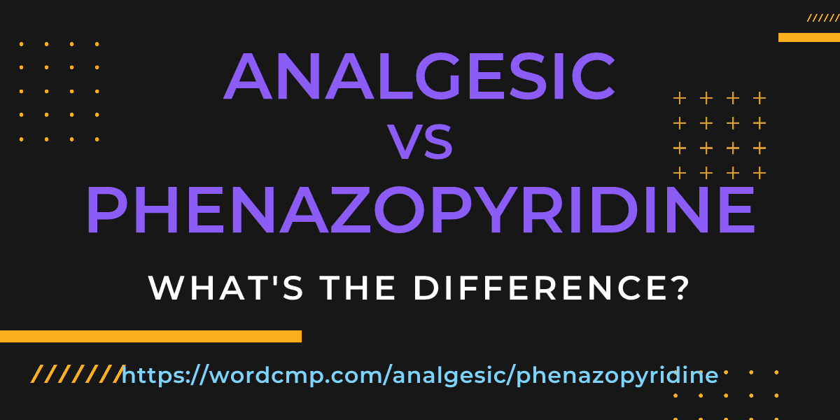 Difference between analgesic and phenazopyridine