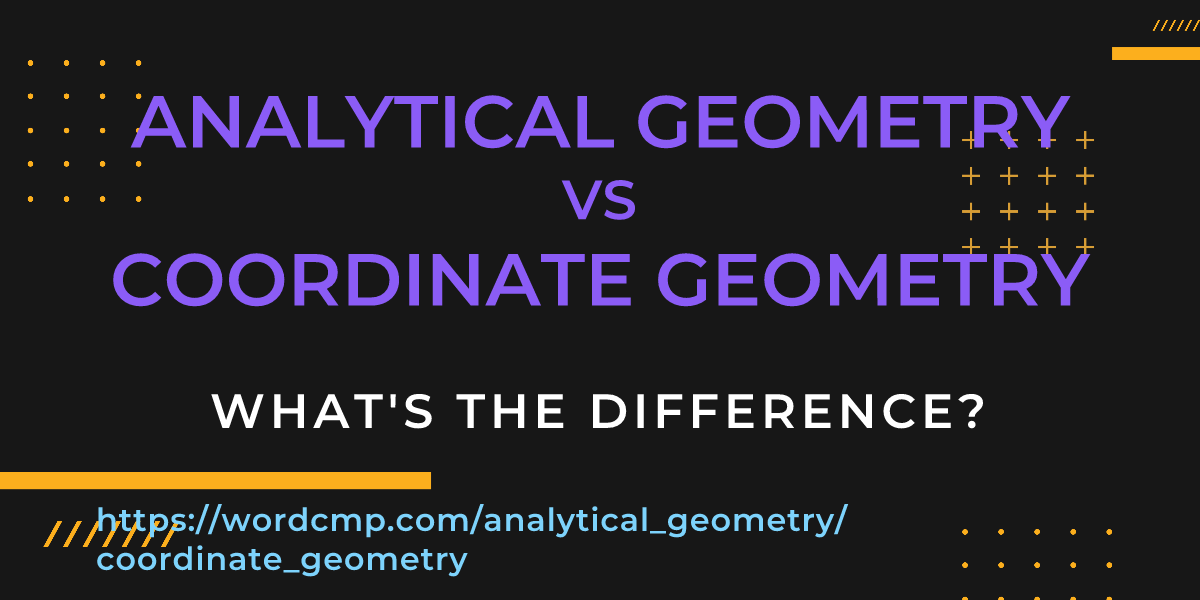 Difference between analytical geometry and coordinate geometry