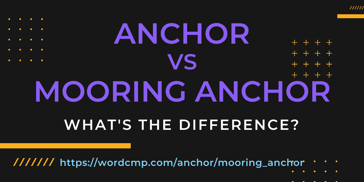Difference between anchor and mooring anchor
