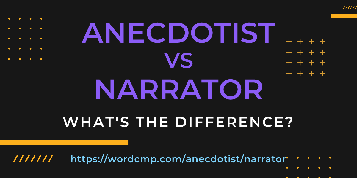 Difference between anecdotist and narrator