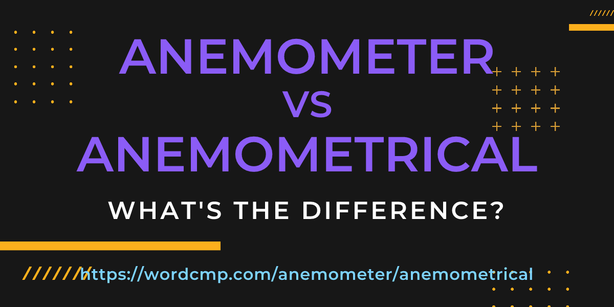 Difference between anemometer and anemometrical