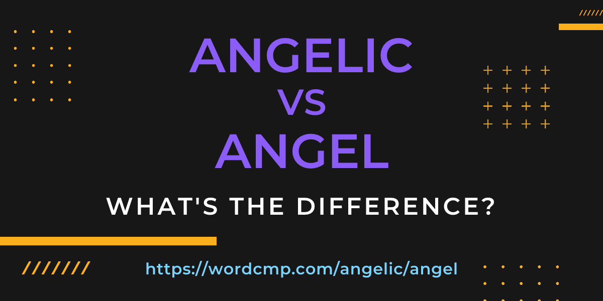 Difference between angelic and angel