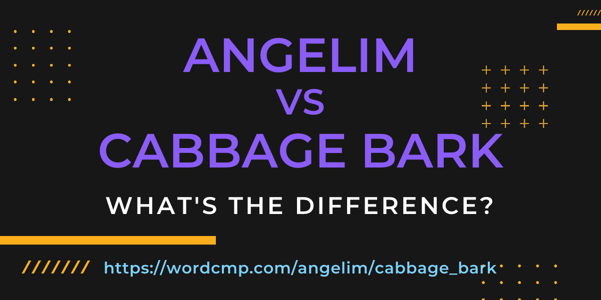 Difference between angelim and cabbage bark