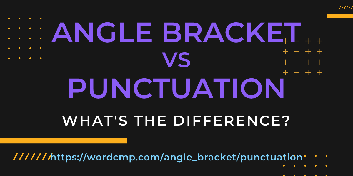 Difference between angle bracket and punctuation