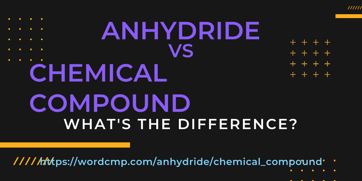 Difference between anhydride and chemical compound
