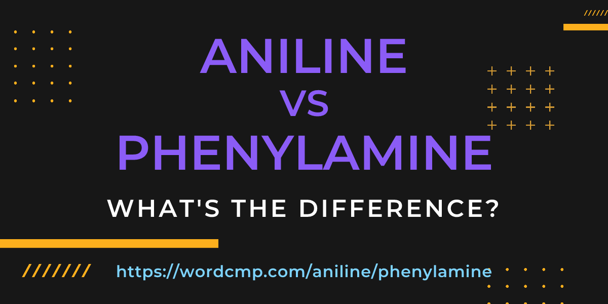 Difference between aniline and phenylamine