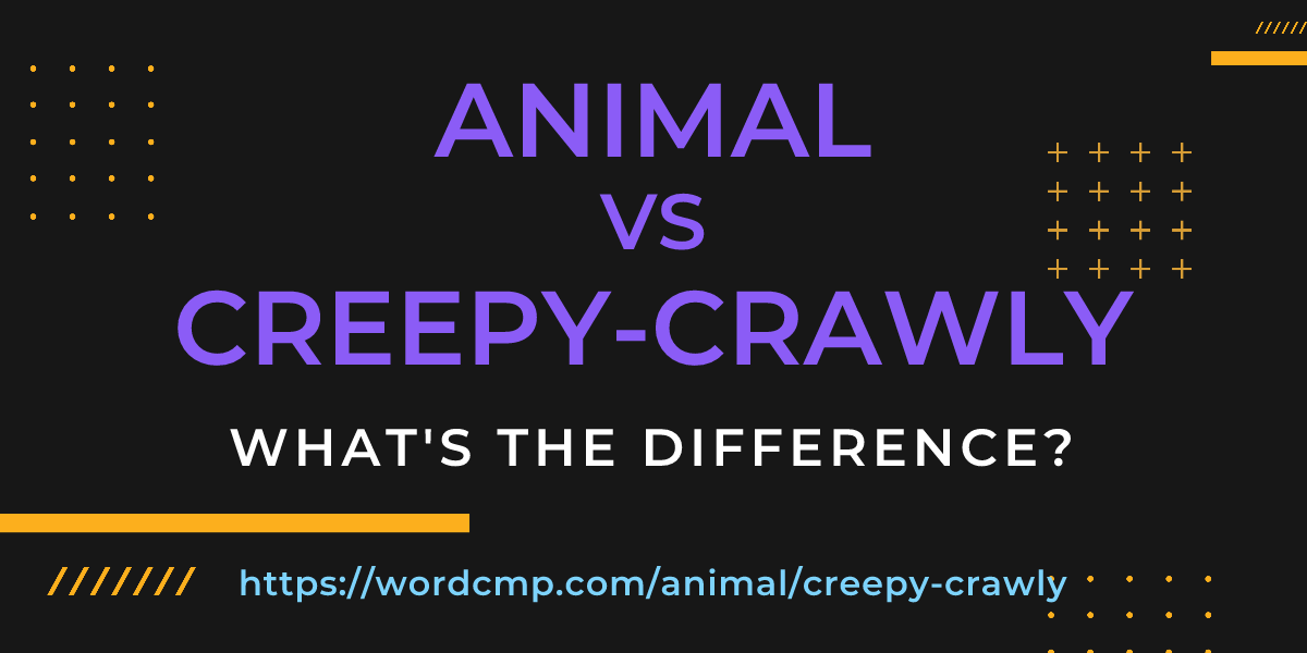 Difference between animal and creepy-crawly