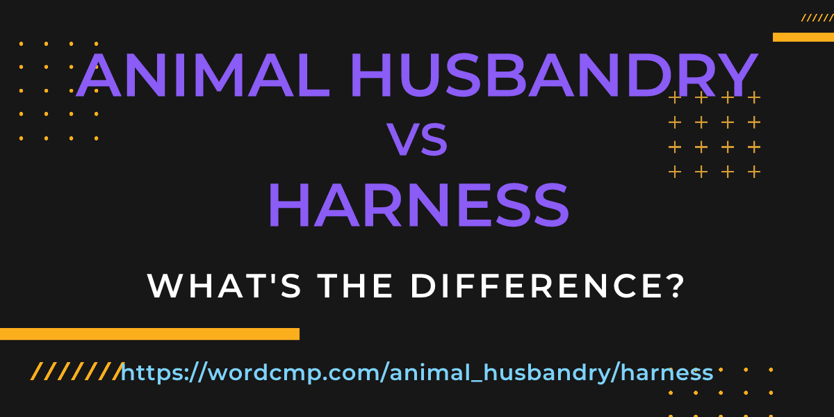 Difference between animal husbandry and harness