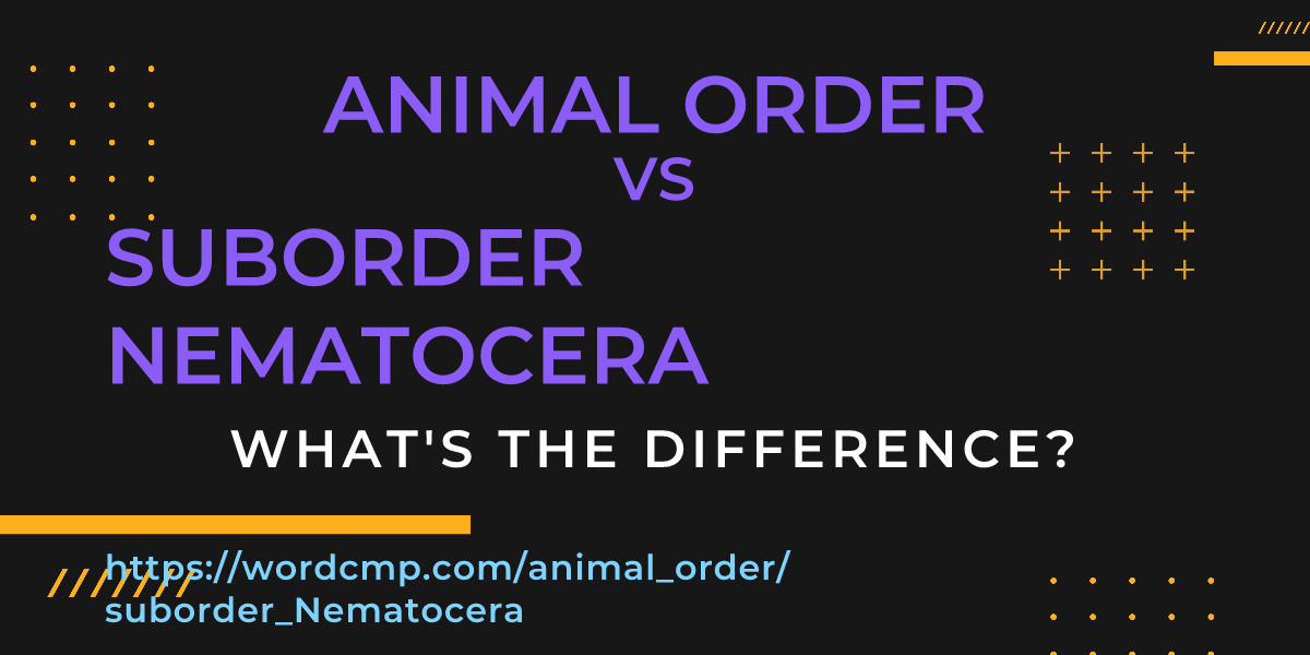 Difference between animal order and suborder Nematocera