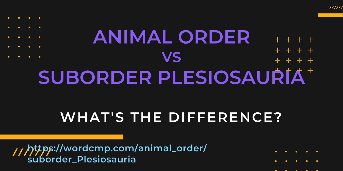 Difference between animal order and suborder Plesiosauria