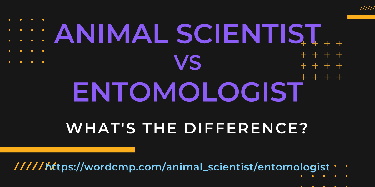 Difference between animal scientist and entomologist