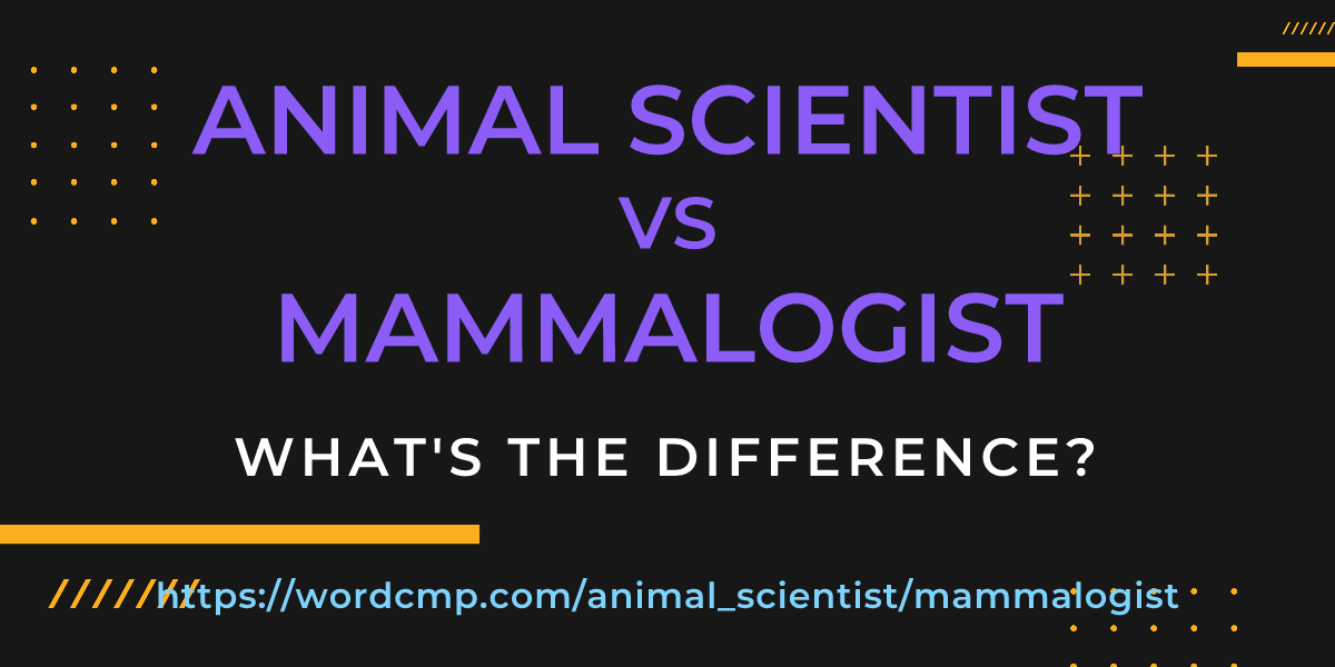 Difference between animal scientist and mammalogist