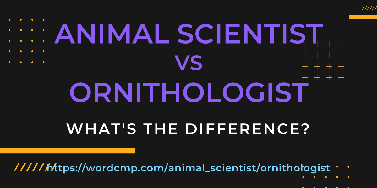 Difference between animal scientist and ornithologist