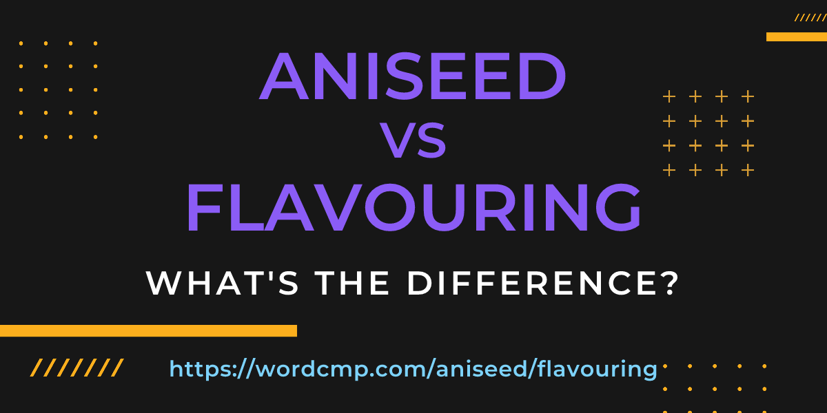 Difference between aniseed and flavouring