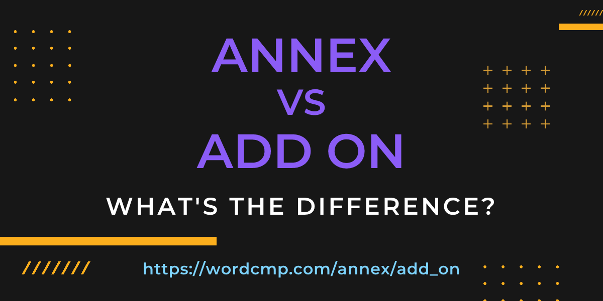 Difference between annex and add on
