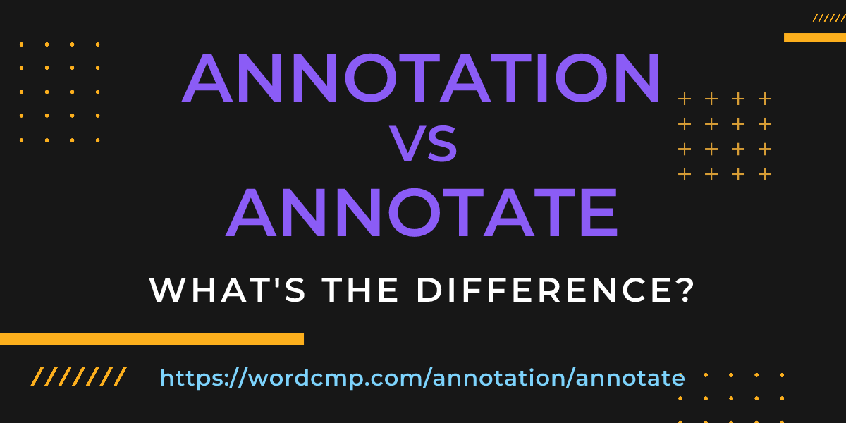 Difference between annotation and annotate