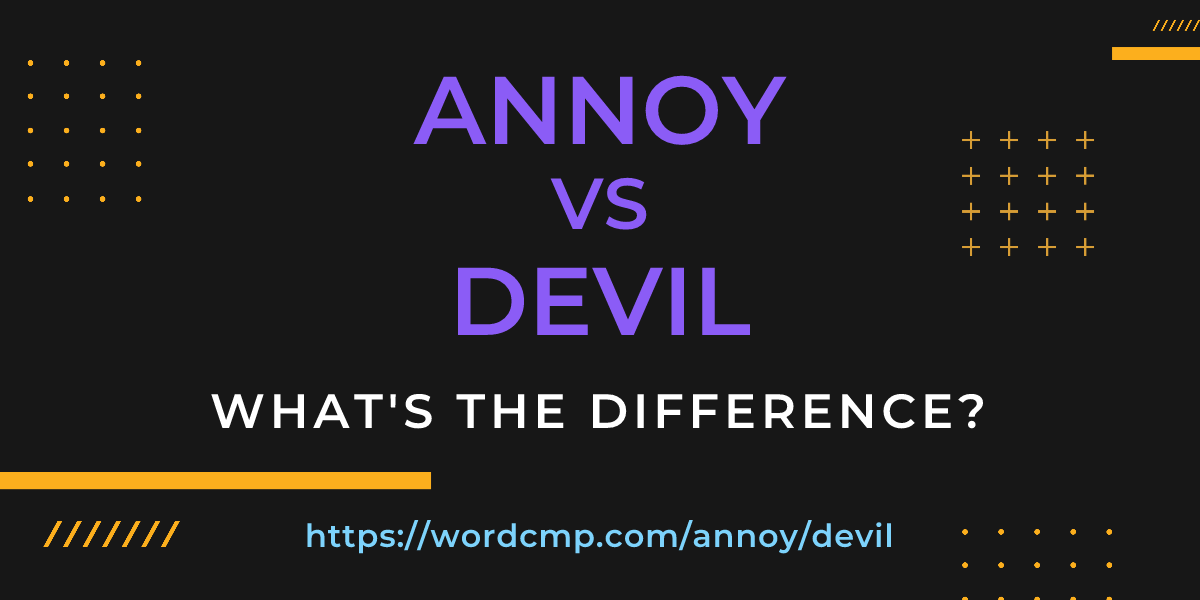 Difference between annoy and devil