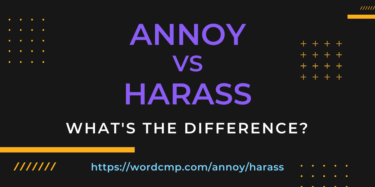Difference between annoy and harass