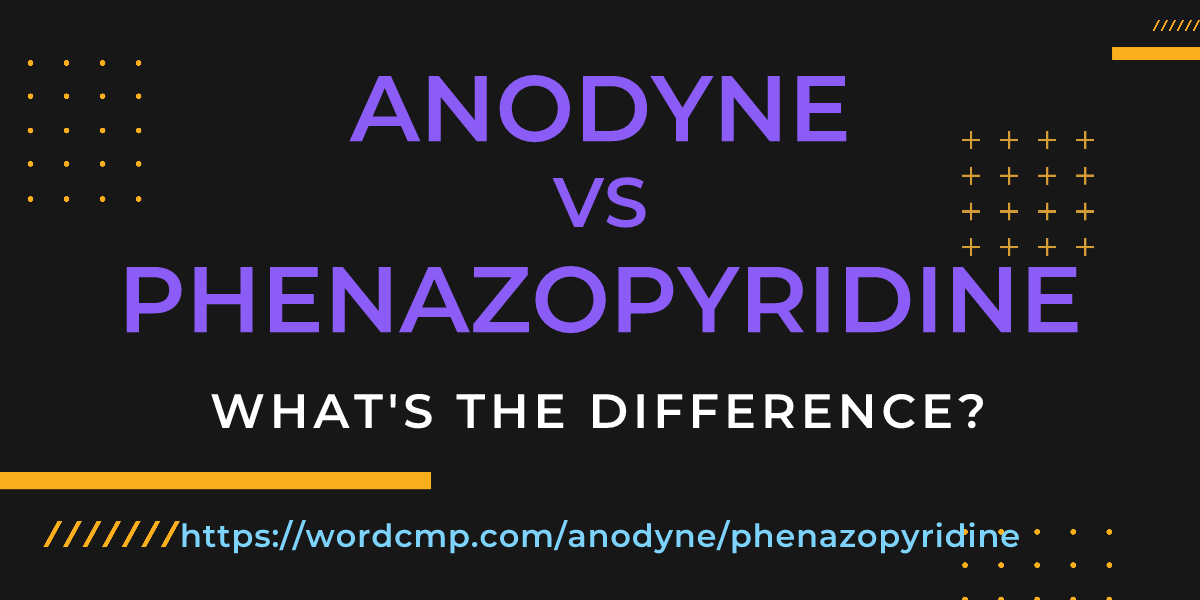 Difference between anodyne and phenazopyridine