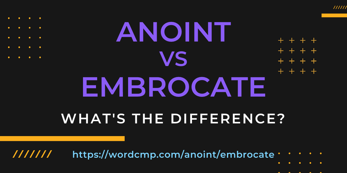 Difference between anoint and embrocate