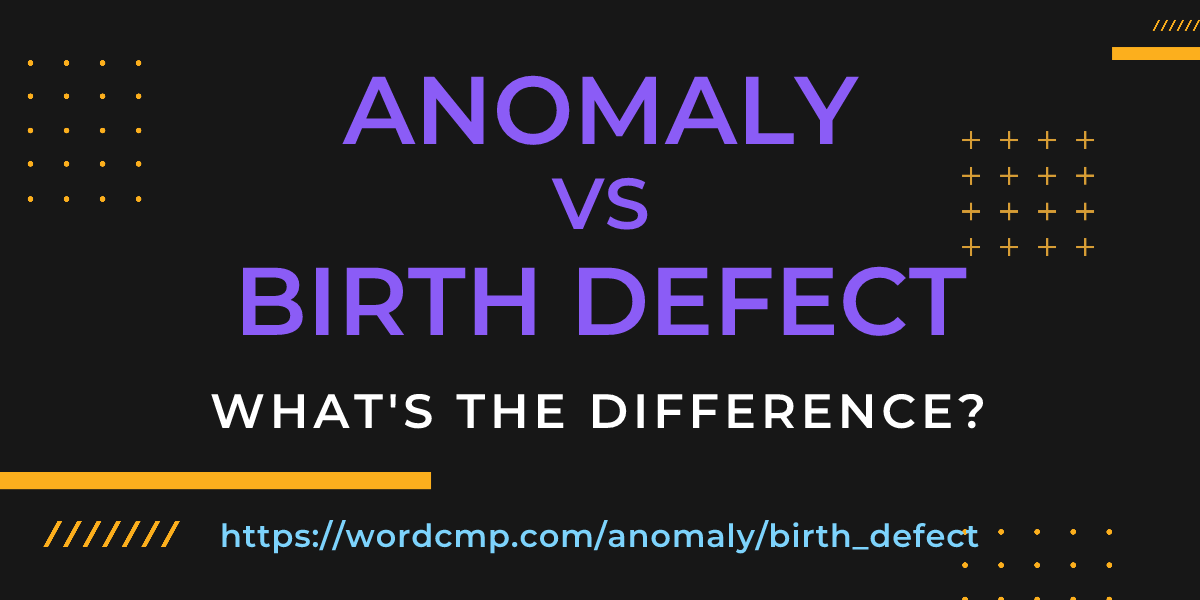 Difference between anomaly and birth defect