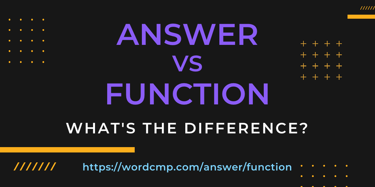 Difference between answer and function