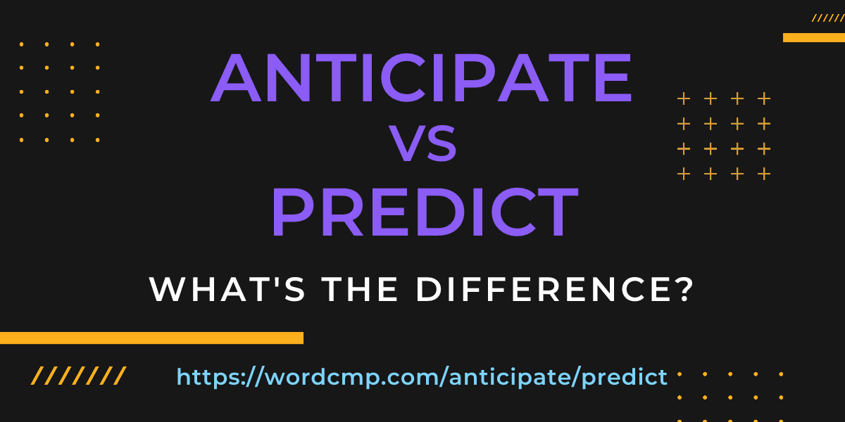 Difference between anticipate and predict