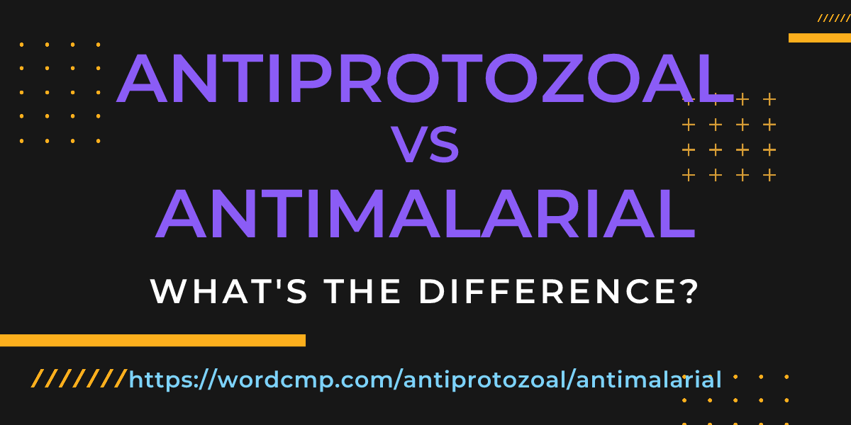 Difference between antiprotozoal and antimalarial