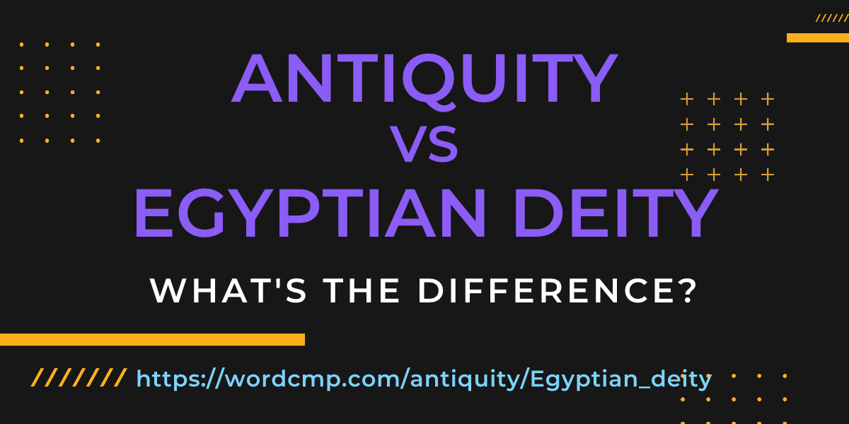 Difference between antiquity and Egyptian deity