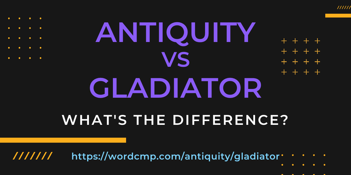 Difference between antiquity and gladiator