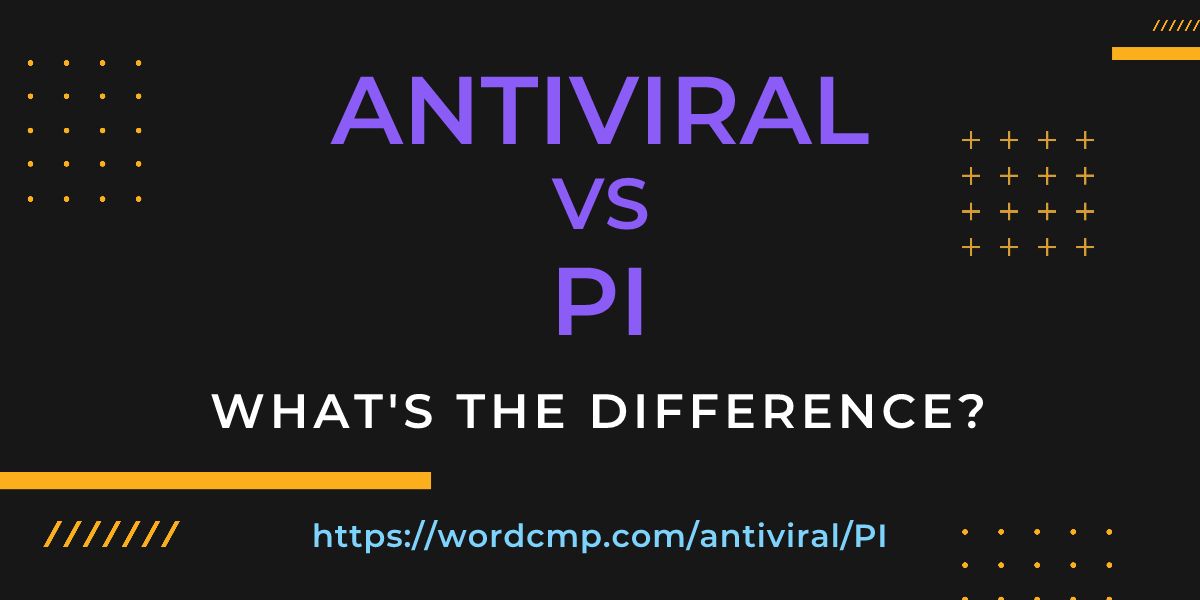 Difference between antiviral and PI